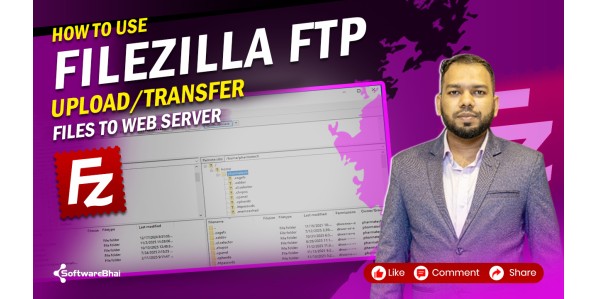 FileZilla FTP Tutorial for Beginners | How to Download, Install & Upload Files to Web Server | SoftwareBhai Tech